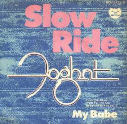 Foghat : Slow Ride - My Babe